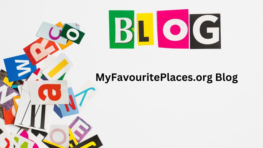 Deeper Dive into MyFavouritePlaces.org Blog MyFavouritePlaces.org Blog