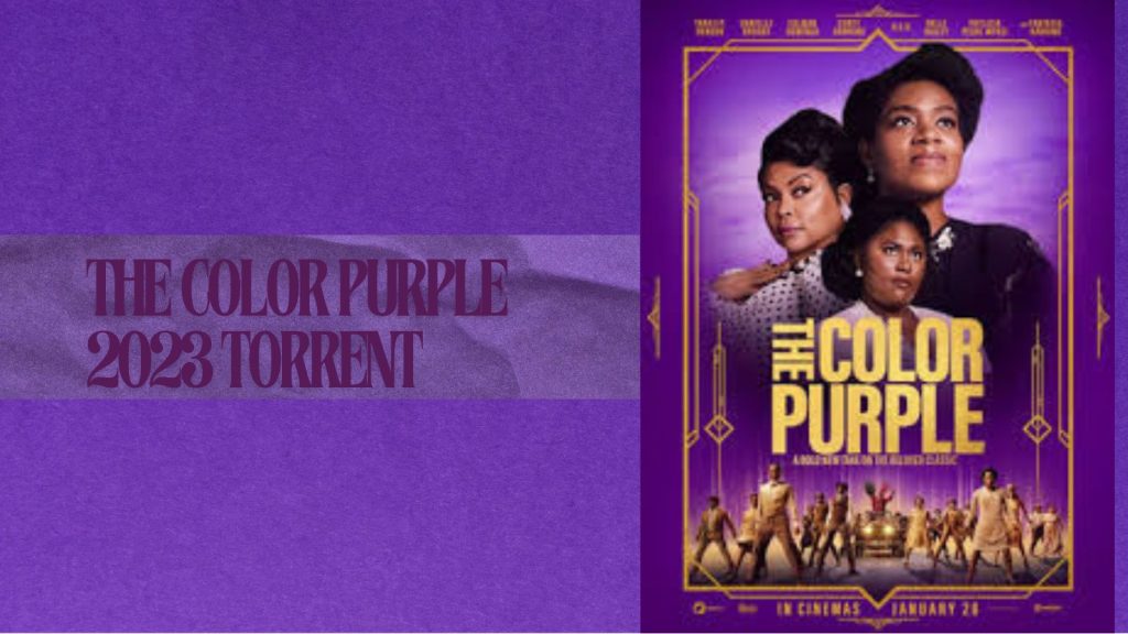 the color purple 2023 torrent: A Comprehensive Guide the color purple 2023 torrent: A Comprehensive Guide