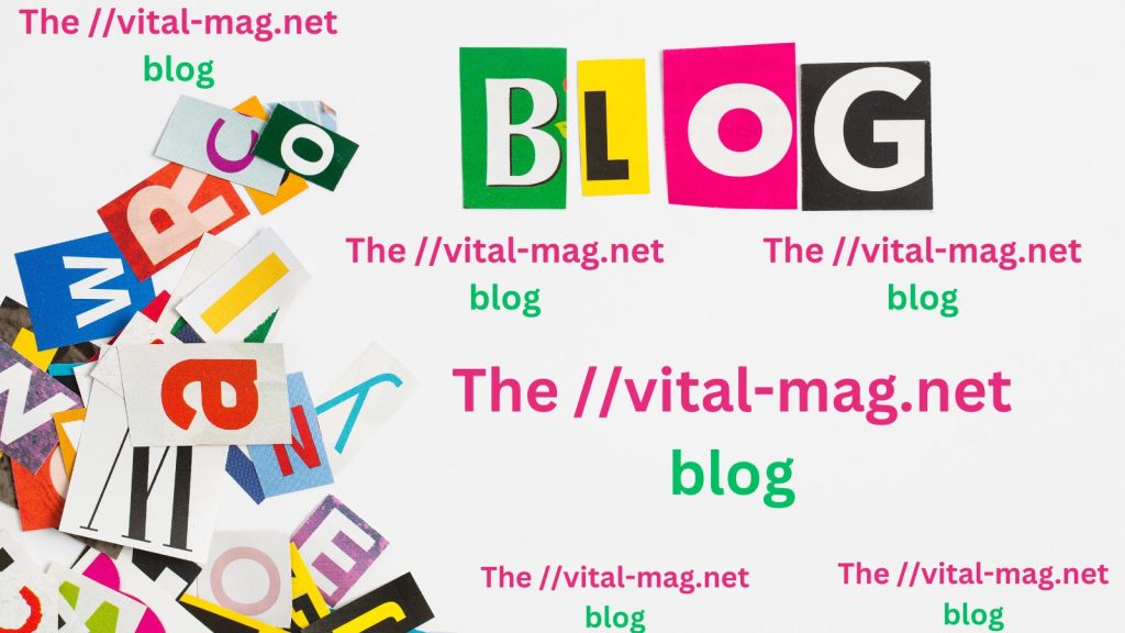 The //vital-mag.net blog: Your Ultimate Guide to Valuable Content The //vital-mag.net blog: Your Ultimate Guide to Valuable Content