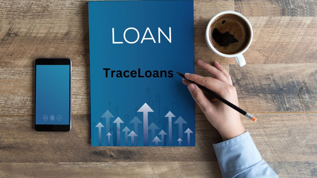 What Are TraceLoans? All info is here What Are TraceLoans? All info is here