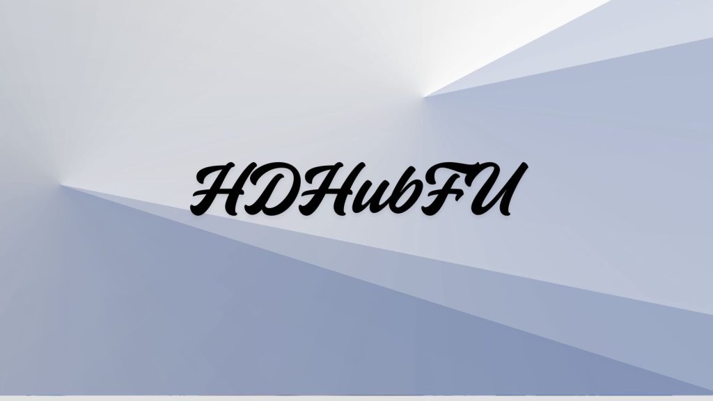 HDHubFU: Free Streaming, Big Library, and Legal Concerns Explained HDHubFU: Free Streaming, Big Library, and Legal Concerns Explained